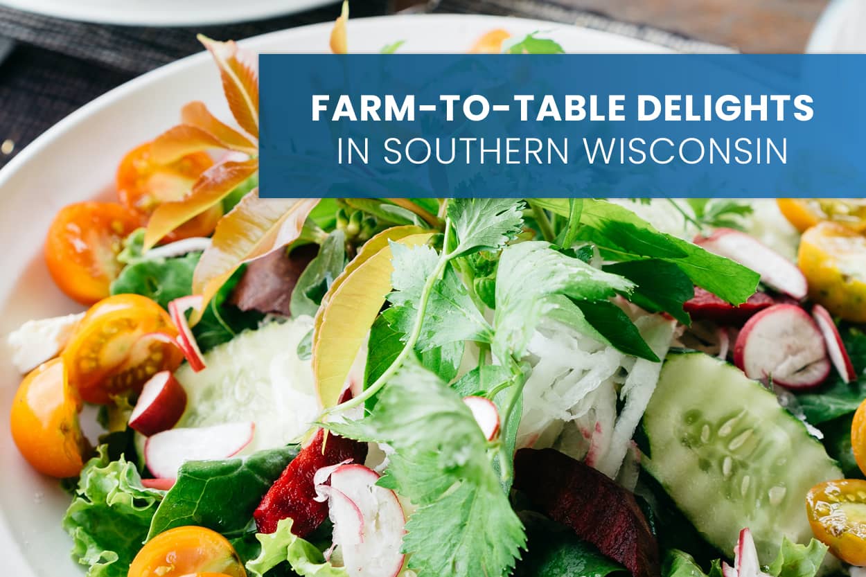 FarmtoTable Delights in Southern Wisconsin Stark Company Realtors