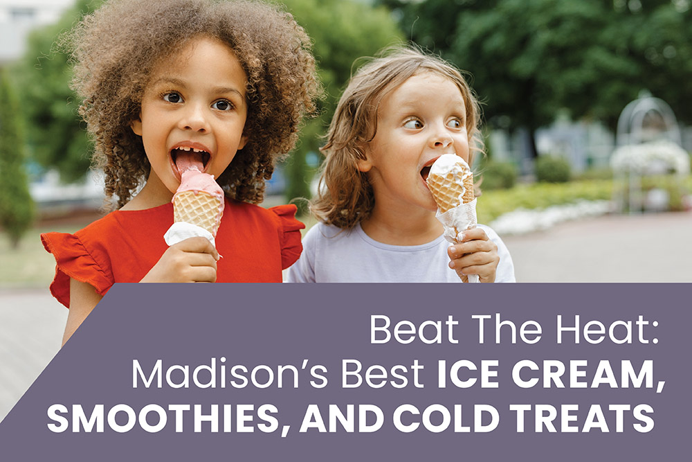 Beat the Heat: Madison's Best Ice Cream, Smoothies, and Cold Treats | Stark Company Realtors